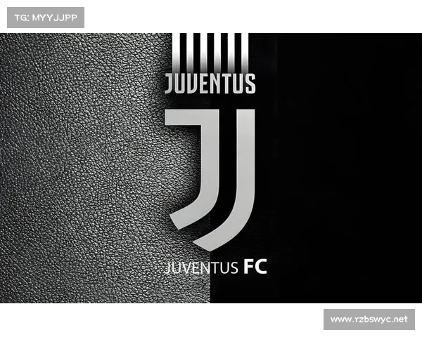 尤文图斯崛起的关键步骤：从历史积淀到现代化转型的全景解析