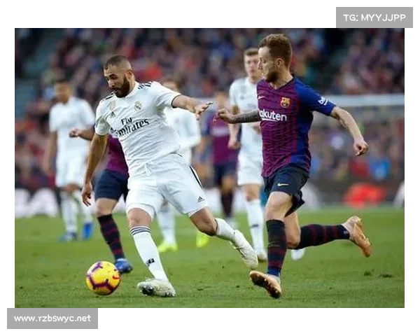 巴萨与皇马激战西甲巅峰对决背后的战术与历史恩怨解析 巴萨与皇马激战西甲巅峰对决背后的战术与历史恩怨解析